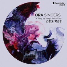 Desires - A Song Of Songs Collection - Ora Singers