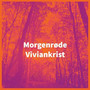 Morgenrode - Viviankrist