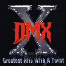 Greatest Hits With A Twist - DMX