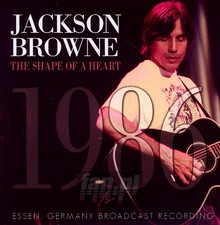 The Shape Of A Heart - Jackson Browne - bigger The Shape Of A Heart - Jackson Browne