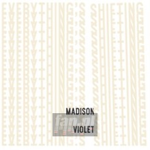 Everything's Shifting - Madison Violet