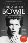 The Age Of Bowie - How David Bowie Made A World Of Differenc - David Bowie