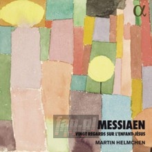 Vingt Regards Sur L'enfant-Jesus - Messiaen  /  Helmchen