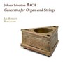Concertos For Organ & Strings - J Bach .S.  /  Jacobs