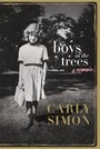 Boys In The Trees. A Memoir - Carly Simon