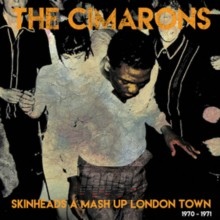 Skinheads A Mash Up London Town 1970-1971 - The Cimarons