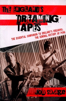 The Essential Companion To Englands Dreaming The Seminal His - Englands Dreaming Tapes