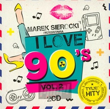 Przedstawia: I Love 90'S vol. 2 - Marek    Sierocki 