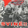 Svine!! - M. O. (Michael's Uncle)
