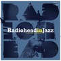 Radiohead In Jazz - Radiohead In Jazz
