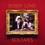 Sultans - Bobby Long
