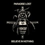 Believe In Nothing - Paradise Lost
