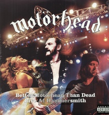 Better Motorhead Than Dead: Live At Hammersmith - Motorhead