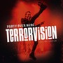 Party Over Here - Terrorvision