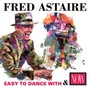 Easy To Dance With/Now: Fred Astaire - Fred Astaire