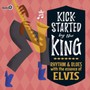 Kick-Started By The King - V/A