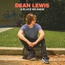 A Place We Knew - Dean Lewis