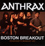 Boston Breakout - Anthrax