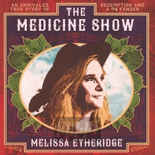The Medicine Show - Melissa Etheridge