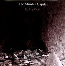 Feeling Fades - Murder Capital