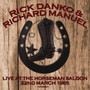 Live At The Horseman Saloon - Rick Danko  & Richard Man