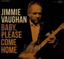 Baby, Please Come Home - Jimmie Vaughan