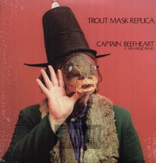Trout Mask Replica - Captain Beefheart