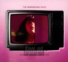 Montage Images Of Lust & Fear - Underground Youth - bigger Montage Images Of Lust & Fear - Underground Youth