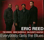 Everybody Gets The Blues - Eric Reed