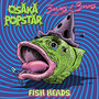 Fish Heads - Osaka Popstar & Barnes