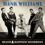 Complete Health & Happiness Shows - Hank Williams