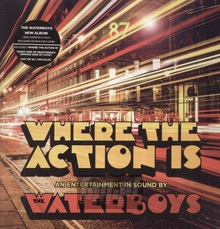 Where The Action Is - The Waterboys