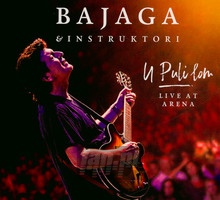 U Puli Lom - Live At Arena - Bajaga & Instruktori