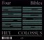 Four Bibles - Hey Colossus