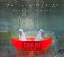 Morning Dancer - Matthew & The Atlas