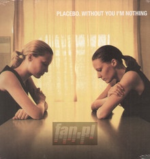 Without You I'm Nothing - Placebo