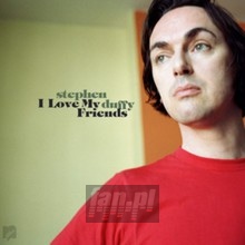 I Love My Friends - Stephen Duffy - bigger I Love My Friends - Stephen Duffy