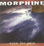 Cure For Pain - Morphine