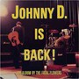 Johnny D. Is Back ! - Fatal Flowers