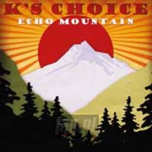 Echo Mountain - K'S Choice