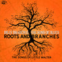 Roots & Branches - The Songs Of Little Walter - Billy Branch & The Sons Of Blues