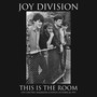 This Is The Room - Joy Division