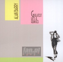 Greatest Hits & Remixes - Alan Barry