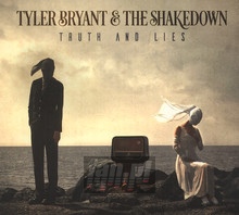 Truth & Lies - Tyler Bryant  & The Shake
