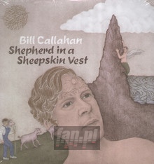 Shepherd In A Sheepskin Vest - Bill Callahan - bigger Shepherd In A Sheepskin Vest - Bill Callahan