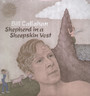 Shepherd In A Sheepskin Vest - Bill Callahan