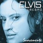 Suavemente - Elvis Crespo