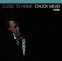 Close To Home - Chuck Mead