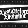 Unfinished Business - Death Before Dishonor
