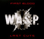 First Blood Last Cuts - W.A.S.P.